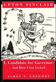 I, candidate for governor by Upton Sinclair
