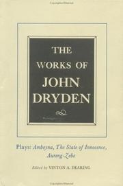 The works of John Dryden. Vol.12, Plays : Amboyna, The state of innocence, Aureng-Zebe