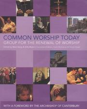 Common worship today : an illustrated guide to common worship