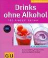 Cover of: Drinks ohne Alkohol. 100 Prozent Genuß.
