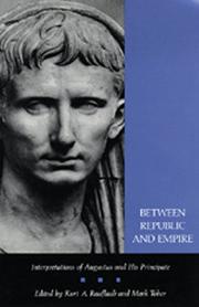 Between republic and empire : interpretations of Augustus and his principate