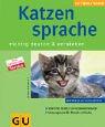 Cover of: Katzensprache. Richtig deuten und verstehen.