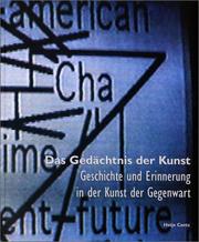 Cover of: Das Gedächtnis der Kunst. Geschichte und Erinnerung in der Kunst der Gegenwart.