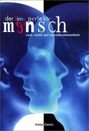 Cover of: Der ( im-) perfekte Mensch. Vom Recht auf Unvollkommenheit.