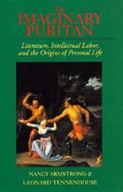 Cover of: The Imaginary Puritan: Literature, Intellectual Labor, and the Origins of Personal Life (The New Historicism : Studies in Cultural Poetics, No 21)