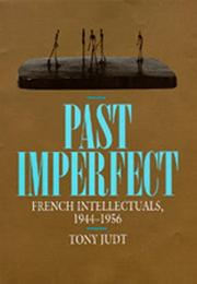Cover of: Past Imperfect: French Intellectuals, 1944-1956