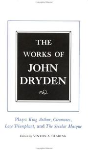 The works of John Dryden. Vol.XVI, Plays. ., King Author [i.e. Arthur]