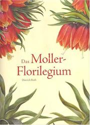 Cover of: Das Moller-florilegium: Hans Simon Holtzbeckers Blumenalbum Fur Den Burgermeister Barthold Moller