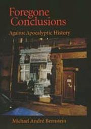 Cover of: Foregone conclusions: against apocalyptic history