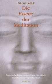 Cover of: Die Essenz der Meditation by His Holiness Tenzin Gyatso the XIV Dalai Lama