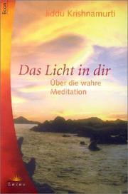Cover of: Das Licht in dir. Über die wahre Meditation.