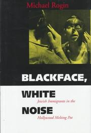 Cover of: Blackface, white noise: Jewish immigrants in the Hollywood melting pot