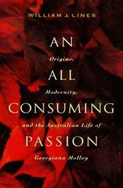 Cover of: An all consuming passion: origins, modernity, and the Australian life of Georgiana Molloy