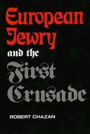 European Jewry and the First Crusade by Robert Chazan