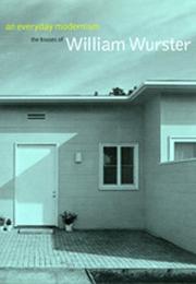 Cover of: An everyday modernism: the houses of William Wurster