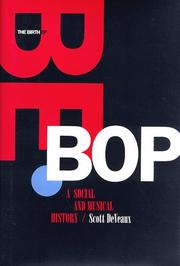 The birth of bebop by Scott Knowles DeVeaux