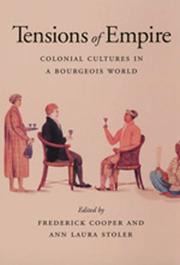 Cover of: Tensions of Empire: Colonial Cultures in a Bourgeois World