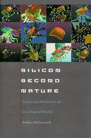Cover of: Silicon second nature: culturing artificial life in a digital world