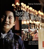 Tashis neue Welt by Sabriye Tenberken, Olaf Schubert