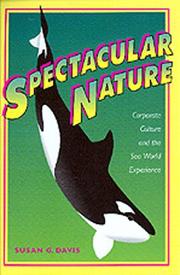 Cover of: Spectacular nature: corporate culture and the Sea World experience