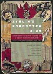 Cover of: Stalin's forgotten Zion: Birobidzhan and the making of a Soviet Jewish homeland : an illustrated history, 1928-1996
