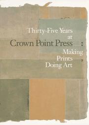 Cover of: Thirty-five years at Crown Point Press: making prints, doing art