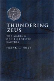 Cover of: Thundering Zeus: the making of Hellenistic Bactria