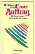 Cover of: Unser Auftrag. Die Entwicklung des inneren Menschen. by Rebecca Beard