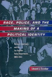 Cover of: Race, police, and the making of a political identity by Edward J. Escobar