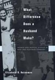 Cover of: What difference does a husband make?: women and marital status in Nazi and postwar Germany