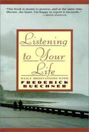 Cover of: Listening to your life: daily meditations with Frederick Buechner