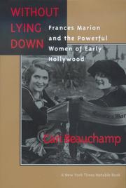 Without lying down : Frances Marion and the powerful women of early Hollywood