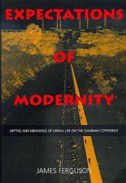 Cover of: Expectations of modernity: myths and meanings of urban life on the Zambian Copperbelt