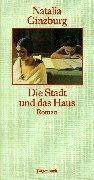 Cover of: Die Stadt und das Haus. by Natalia Ginzburg