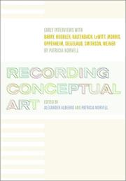 Recording conceptual art : early interviews with Barry, Huebler, Kaltenbach, LeWitt, Morris, Oppenheim, Siegelaub, Smithson, and Weiner by Patricia Norvell