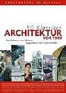 Cover of: 50 Klassiker Architekur vor 1900. Vom Parthenon zum Eiffelturm.