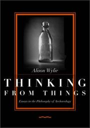 Cover of: Thinking from things: essays in the philosophy of archaeology