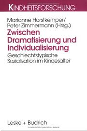 Cover of: Zwischen Dramatisierung und Individualisierung. Geschlechtstypische Sozialisation im Kindesalter.