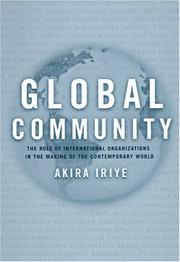 Cover of: Global Community: The Role of International Organizations in the Making of the Contemporary World