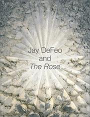 Cover of: Jay DeFeo and The Rose (Ahmanson-Murphy Fine Arts Book) by 