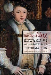 The boy king : Edward VI and the protestant reformation