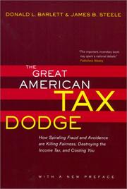 Cover of: The Great American Tax Dodge: How Spiraling Fraud and Avoidance Are Killing Fairness, Destroying the Income Tax, and Costing You