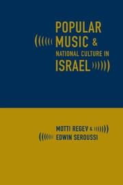 Popular music and national culture in Israel by Motti Regev, Edwin Seroussi