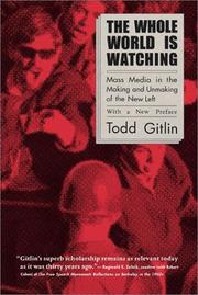 The Whole World Is Watching by Todd Gitlin