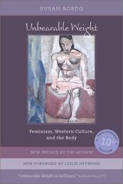 Cover of: Unbearable weight: feminism, Western culture, and the body