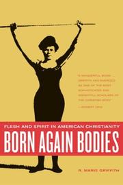 Cover of: Born Again Bodies: Flesh and Spirit in American Christianity (California Studies in Food and Culture, 12)