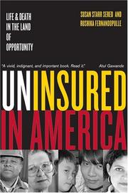 Uninsured in America : life and death in the land of opportunity