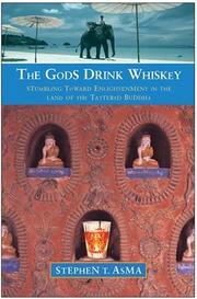 Cover of: The Gods Drink Whiskey: Stumbling Toward Enlightenment in the Land of the Tattered Buddha