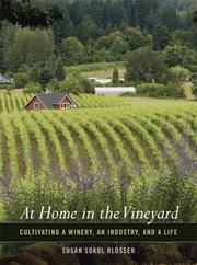 Cover of: At home in the vineyard: cultivating a winery, an industry, and a life