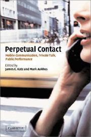 Perpetual contact : mobile communication, private talk, public performance